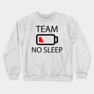 TEAM NO SLEEP Crewneck Sweatshirt